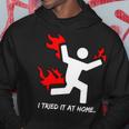 I Tried It At Home Funny Humor Tshirt Hoodie Unique Gifts