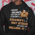 Id Become A Grumpy Navy Vet Hoodie Unique Gifts