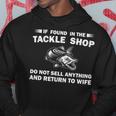 If Found In The Tackle Shop Hoodie Funny Gifts