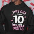 Im 10 Years Old Birthday This Girl Is Now 10 Double Digits Cute Gift Hoodie Unique Gifts