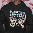 Instructional Assistant Off Duty Happy Last Day Of School Gift V2 Hoodie Unique Gifts