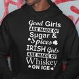 Irish Girls Are Made Of Whiskey On Ice Hoodie Unique Gifts