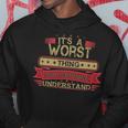 Its A Worst Thing You Wouldnt UnderstandShirt Worst Shirt Shirt For Worst Hoodie Funny Gifts