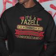 Its A Yazell Thing You Wouldnt UnderstandShirt Yazell Shirt Shirt For Yazell Hoodie Funny Gifts