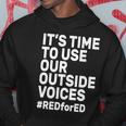 Its Time To Use Our Outside Voice Red For Ed Hoodie Unique Gifts