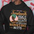 Juneteenth 1865 Because My Ancestors Werent Free In 1776 Tshirt Hoodie Unique Gifts