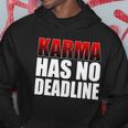 Karma Has No Deadline Tshirt Hoodie Unique Gifts