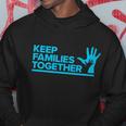 Keep Families Together V2 Hoodie Unique Gifts