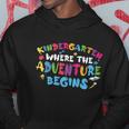 Kindergarten Where The Adventure Begins Back To School First Day Of School Hoodie Unique Gifts