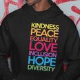 Kindness Peace Equality Love Inclusion Hope Diversity Funny Gift Hoodie Unique Gifts