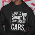 Life Is Too Short To Drive Boring Cars Funny Car Quote Distressed Hoodie Unique Gifts