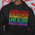 Love Kindness Science Black Lives Lgbt Equality Hoodie Unique Gifts