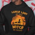 Lunch Lady By Day Witch By Night Halloween Quote Hoodie Unique Gifts