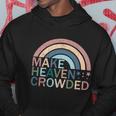 Make Heaven Crowded Christian Faith Believer Jesus Christ Funny Gift Hoodie Unique Gifts