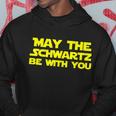 May The Schwartz Be With You Tshirt Hoodie Unique Gifts