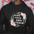 Mind Your Own Uterus Pro Choice Womens Rights Feminist Cool Gift Hoodie Unique Gifts