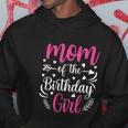 Mom Of The Birthday Girl Funny Mama Bday Party Hoodie Unique Gifts