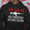 My Ar-15 Self Identifies As A Bolt Action Tshirt Hoodie Unique Gifts
