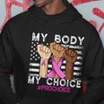 My Body My Choice_Pro_Choice Reproductive Rights Cool Gift Hoodie Unique Gifts