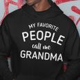 My Favorite People Call Me Grandma V2 Hoodie Unique Gifts