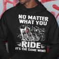 No Matter What You Ride Hoodie Funny Gifts