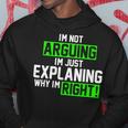 Not Arguing Explaining Why Im Right Funny Meme Hoodie Unique Gifts