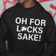 Oh For Lucks Sake Men Hoodie Personalized Gifts