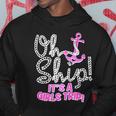 Oh Ship Its A Girls Trip Hoodie Unique Gifts