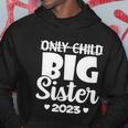 Only Child Expires 2023 Promoted To Big Sister Announcement Hoodie Unique Gifts