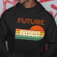 Physicist Funny Gift Future Physicist Gift Hoodie Unique Gifts