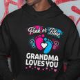 Pink Or Blue Grandma Loves You Gift Gender Reveal Cool Gift Hoodie Unique Gifts