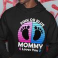 Pregnancy Announcet Mom 2021 Pink Or Blue Mommy Loves You Cool Gift Hoodie Unique Gifts