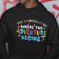 Prek Where The Adventure Begins Back To School First Day Of School Hoodie Unique Gifts