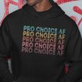 Pro Choice Af Reproductive Rights Cute Gift V2 Hoodie Unique Gifts