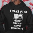 Ptsd Stupid Democrats Funny Tshirt Hoodie Unique Gifts