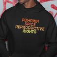 Pumpkin Spice And Reproductive Rights Cool Gift V3 Hoodie Unique Gifts