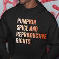 Pumpkin Spice Reproductive Rights Funny Gift Feminist Pro Choice Gift Hoodie Unique Gifts