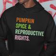 Pumpkin Spice Reproductive Rights Pro Choice Feminist Rights Gift V3 Hoodie Unique Gifts