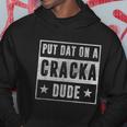 Put That On A Cracka Dude Funny Stale Cracker Tshirt Hoodie Unique Gifts