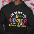 Read For 6Th Grade First Day Of School Back To School Hoodie Personalized Gifts