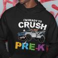 Ready To Crush Prek Truck Back To School Hoodie Unique Gifts