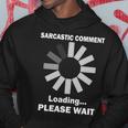 Sarcastic Comment Loading Please Wait Tshirt Hoodie Unique Gifts