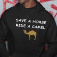 Save A Horse Ride A Camel Funny Hoodie Unique Gifts