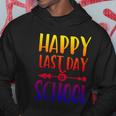 School Funny Gift Happy Last Day Of School Gift V2 Hoodie Unique Gifts