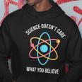 Science Doesnt Care What You Believe Atom Hoodie Unique Gifts