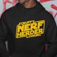 Scruffy Looking Nerf Herder Hoodie Unique Gifts