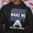 Sharks Make Me Happy You Not So Much Tshirt Hoodie Unique Gifts