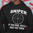 Sniper If You Run Youll Only Die Tired Hoodie Unique Gifts