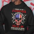 Sorry If My Patriotism Offends You Hoodie Unique Gifts