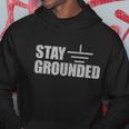 Stay Grounded Electrical Engineering Joke V2 Hoodie Unique Gifts